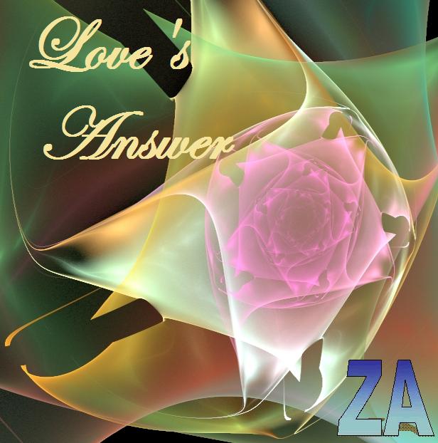 Love and Lust in its many forms.
When Life is in question what is
Love's answer? Love's Answer